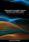Probability, Markov Chains, Queues, and Simulation: The Mathematical Basis of Performance Modeling Cover Image