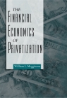 The Financial Economics of Privatization By William L. Megginson Cover Image