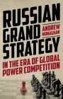 Russian Grand Strategy in the Era of Global Power Competition Cover Image