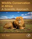 Wildlife Conservation in Africa: A Scientific Approach Cover Image