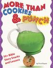 More Than Cookies & Punch: 50+ Bible Story Snacks and Lessons By Tina Houser Cover Image