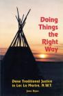 Doing Things the Right Way: Dene Traditional Justice in Lac La Martre, Nwt By Joan Ryan Cover Image