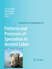 Patterns and Processes of Speciation in Ancient Lakes: Proceedings of the Fourth Symposium on Speciation in Ancient Lakes, Berlin, Germany, September (Developments in Hydrobiology #205) By Thomas Wilke (Editor), Risto Väinolä (Editor), Frank Riedel (Editor) Cover Image