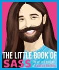 The Little Book of Sass: The Wit and Wisdom of Jonathan Van Ness Cover Image