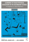 Learning to Teach Physical Education in the Secondary School: A Companion to School Experience (Learning to Teach Subjects in the Secondary School) Cover Image