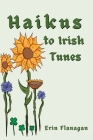 Haikus to Irish Tunes By Erin Flanagan Cover Image