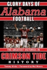 Glory Days: Memorable Games in Alabama Football History Cover Image