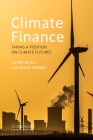Climate Finance: Taking a Position on Climate Futures (Economic Transformations) Cover Image