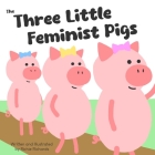 The Three Little Feminist Pigs Cover Image