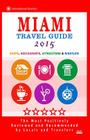 Miami Travel Guide 2015: Shops, Restaurants, Arts, Entertainment and Nightlife in Miami, Florida (City Travel Guide 2015) Cover Image