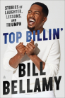 Top Billin': Stories of Laughter, Lessons, and Triumph Cover Image