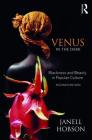 Venus in the Dark: Blackness and Beauty in Popular Culture By Janell Hobson Cover Image