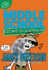 Middle School: Escape to Australia By James Patterson, Daniel Griffo (Illustrator) Cover Image
