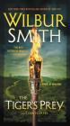 The Tiger's Prey: A Novel of Adventure (Courtney Family Novels) By Wilbur Smith, Tom Harper Cover Image