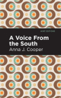 A Voice from the South By Anna J. Cooper, Mint Editions (Contribution by) Cover Image