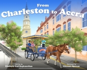 From Charleston to Accra By Kimberly Gail Raghunathan, Elkanah Mpesum (Illustrator) Cover Image