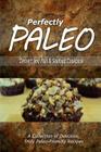 Perfectly Paleo - Dessert and Fish & Seafood Cookbook: Indulgent Paleo Cooking for the Modern Caveman By Perfectly Paleo Cover Image