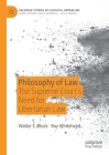 Philosophy of Law: The Supreme Court's Need for Libertarian Law (Palgrave Studies in Classical Liberalism) Cover Image