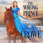 The Wrong Prince By Veronica Crowe, Kim Bretton (Read by) Cover Image