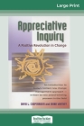 Appreciative Inquiry: A Positive Revolution in Change (16pt Large Print Edition) By David Cooperrider, Diana Whitney Cover Image