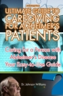 Mental Health: ULTIMATE GUIDE TO CAREGIVING FOR ALZHEIMER'S PATIENTS. Caring for a Person with Alzheimer's Disease, Your Easy-to-Use Cover Image