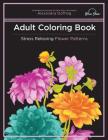 Adult Coloring Book: Stress Relieving Flower Patterns Cover Image
