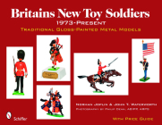 Britains New Toy Soldiers, 1973 to the Present: Traditional Gloss-Painted Metal Models By Norman Joplin Cover Image