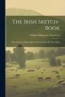 The Irish Sketch-book: With Numerous Engravings On Wood. Drawn By The Author By William Makepeace Thackeray Cover Image