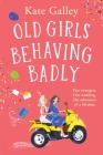 Old Girls Behaving Badly Cover Image