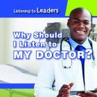 Why Should I Listen to My Doctor? By Christine Honders Cover Image