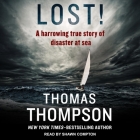 Lost!: A Harrowing True Story of Disaster at Sea By Thomas Thompson, Shawn Compton (Read by) Cover Image