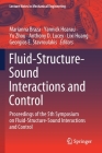 Fluid-Structure-Sound Interactions and Control: Proceedings of the 5th Symposium on Fluid-Structure-Sound Interactions and Control (Lecture Notes in Mechanical Engineering) By Marianna Braza (Editor), Yannick Hoarau (Editor), Yu Zhou (Editor) Cover Image