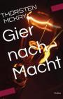 Gier nach Macht By Thorsten McKay Cover Image