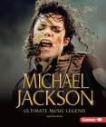 Michael Jackson: Ultimate Music Legend (Gateway Biographies) Cover Image