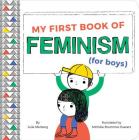 My First Book of Feminism (for Boys) By Julie Merberg, Michéle Brummer Everett (Illustrator) Cover Image