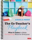The Co-Teacher′s Playbook: What It Takes to Make Co-Teaching Work for Everyone (Corwin Teaching Essentials) Cover Image