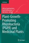 Plant-Growth-Promoting Rhizobacteria (Pgpr) and Medicinal Plants (Soil Biology #42) By Dilfuza Egamberdieva (Editor), Smriti Shrivastava (Editor), Ajit Varma (Editor) Cover Image