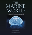 The Marine World: A Natural History of Ocean Life Cover Image