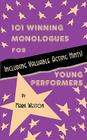 101 Winning Monologues for Young Performers By Mark Weston Cover Image