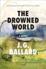 The Drowned World: A Novel By J. G. Ballard, Martin Amis (Introduction by) Cover Image
