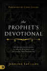 The Prophet's Devotional: 365 Daily Invitations to Hear, Discern, and Activate the Prophetic By Jennifer LeClaire, Cindy Jacobs (Foreword by) Cover Image