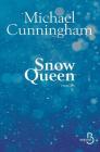 Snow queen By Michael Cunningham, Anne Damour (Translator) Cover Image