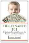 Kids Finance 101: A Guide to Financial Success for Parents and their Children By Yvonne Brooks Cover Image