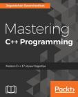 Mastering C++ Programming: Modern C++ 17 at your fingertips Cover Image