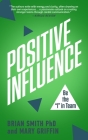 Positive Influence By Brian Smith, Mary Griffin Cover Image