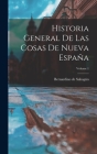 Historia General De Las Cosas De Nueva España; Volume 1 Cover Image