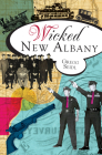 Wicked New Albany By Gregg Seidl Cover Image