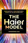 The Haier Model: Reinventing a Multinational Giant in the Network Era Cover Image