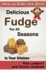 How to Bake the Best Delicious Fudge for All Seasons - In Your Kitchen Cover Image