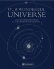 Our Wonderful Universe: An Easy Introduction to the Study of the Heavens Cover Image